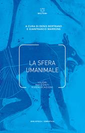La sfera umanimale. Valori, racconti, rivendicazioni