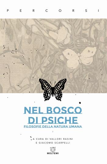 Nel bosco di psiche. Filosofie della natura umana - Rasini Vallori - Libro Meltemi 2020, Percorsi | libraccio.click