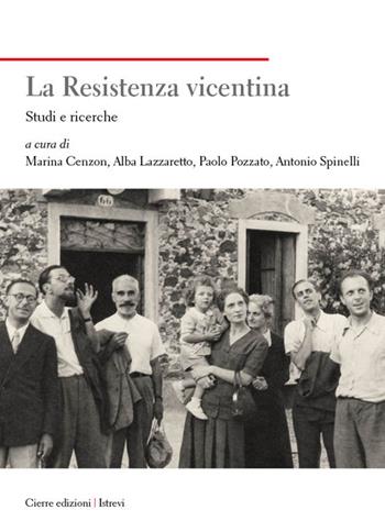 La Resistenza vicentina. Studi e ricerche  - Libro Cierre edizioni 2025, Nord est. Nuova serie | libraccio.click