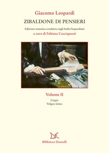 Zibaldone di pensieri. Edizione tematica condotta sugli Indici leopardiani. Vol. 2 - Giacomo Leopardi - Libro Donzelli 2023, Biblioteca | libraccio.click