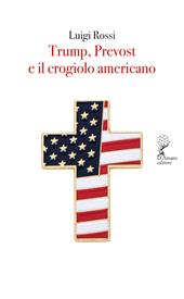 Trump, Prevost e il crogiolo americano