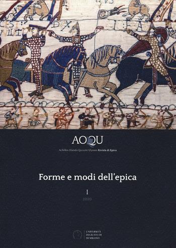 AOQU. Achilles Orlando Quixote Ulysses. Rivista di epica (2020). Vol. 1: Forme e modi dell'epica  - Libro Ledizioni 2020, Quaderni di AOQU | libraccio.click