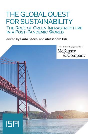 The global quest for sustainability. The role of green infrastructure in a post-pandemic world  - Libro Ledizioni 2021, ISPI | libraccio.click