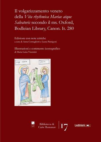 Il volgarizzamento veneto della «Vita rhythmica Mariae atque Salvatoris» secondo il ms. Oxford, Bodleian Library, Canon. It. 280  - Libro Ledizioni 2023, Biblioteca di carte romanze | libraccio.click