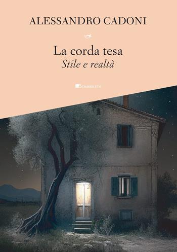 La corda tesa. Stile e realtà - Alessandro Cadoni - Libro Inschibboleth 2023, Assaggi | libraccio.click