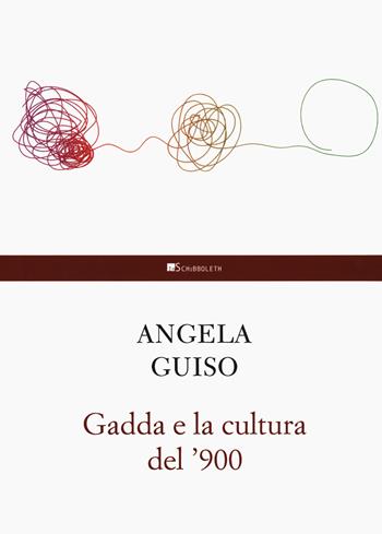 Gadda e la cultura del '900 - Angela Guiso - Libro Inschibboleth 2024, Studi letterari | libraccio.click