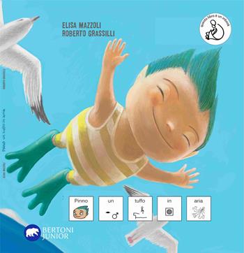 Pinno un tuffo in aria, in CAA (Comunicazione Aumentativa Alternativa) - Elisa Mazzoli - Libro Bertoni Editore 2020 | libraccio.click