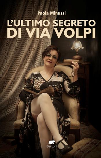 L'ultimo segreto di Via Volpi - Paola Minussi - Libro Bertoni Editore 2025, Narrativa | libraccio.click