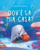 Dov'è la mia casa? Ediz. a colori