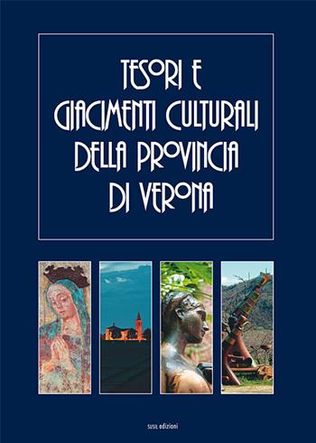 Tesori e giacimenti culturali della provincia di Verona. Ediz. illustrata - Maurizio Zumerle - Libro Susil Edizioni 2019, Terram | libraccio.click