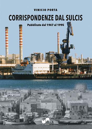 Corrispondenze dal Sulcis. Pubblicate dal 1967 al 1995. Ediz. illustrata - Vinicio Porta - Libro Susil Edizioni 2022, Sharing | libraccio.click