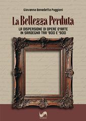 La bellezza perduta. La dispersione di opere d'arte in Sardegna tra '800 e '900