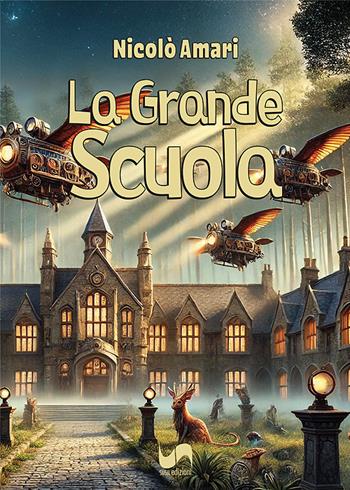La grande scuola - Nicolò Amari - Libro Susil Edizioni 2025, Urban fantasy | libraccio.click