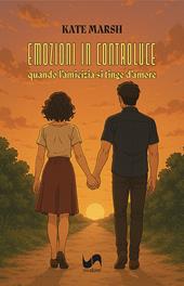 Emozioni in controluce. Quando l'amicizia si tinge d'amore