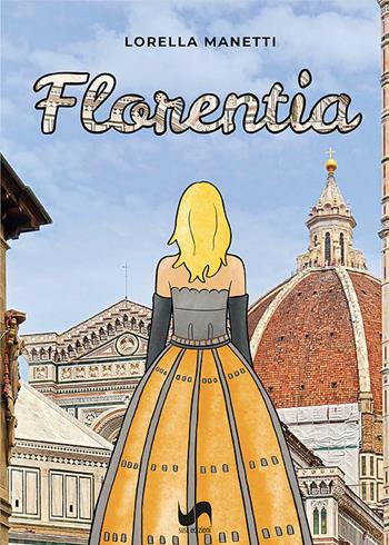 Florentia. Ediz. illustrata - Lorella Manetti - Libro Susil Edizioni 2025, Journey | libraccio.click