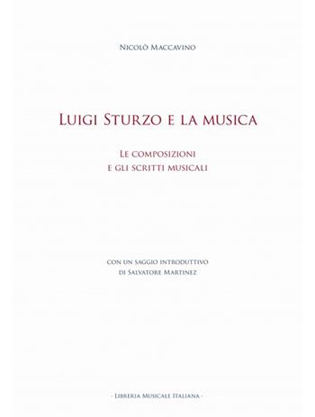 Luigi Sturzo e la musica. Le composizioni e gli scritti musicali - Nicolò Maccavino - Libro LIM 2024, Biblioteca musicale | libraccio.click