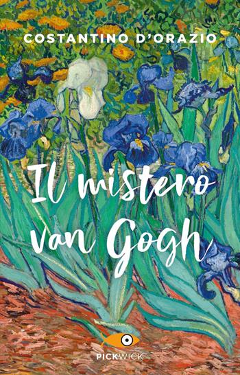 Il mistero Van Gogh - Costantino D'Orazio - Libro Sperling & Kupfer 2021, Pickwick | libraccio.click