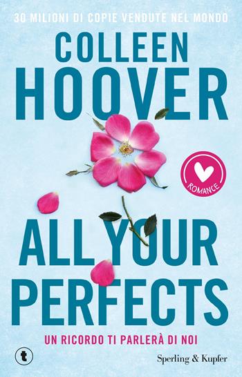 All your perfects. Un ricordo ti parlerà di noi - Colleen Hoover - Libro Sperling & Kupfer 2024, Romance | libraccio.click