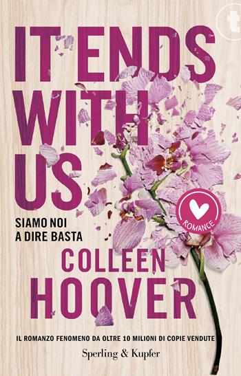 It ends with us. Siamo noi a dire basta - Colleen Hoover - Libro Sperling & Kupfer 2026, Romance | libraccio.click