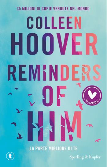 Reminders of him. La parte migliore di te - Colleen Hoover - Libro Sperling & Kupfer 2026, Romance | libraccio.click