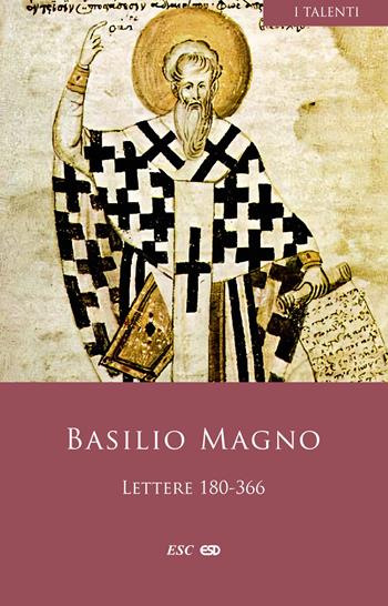 Lettere 180-366 - Basilio (san) - Libro ESD-Edizioni Studio Domenicano 2025, I Talenti | libraccio.click