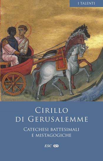 Catechesi battesimali e mistagogiche. Testo greco a fronte - Cirillo di Gerusalemme - Libro ESD-Edizioni Studio Domenicano 2026, I Talenti | libraccio.click