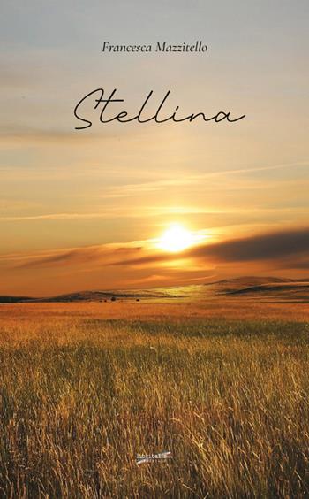 Stellina - Francesca Mazzitello - Libro Libritalia.net 2024 | libraccio.click