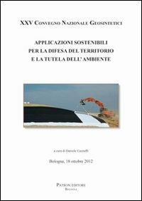 Applicazioni sostenibili per la difesa del territorio e la tutela dell'ambiente. Ediz. italiana e inglese  - Libro Pàtron 2013 | libraccio.click