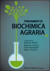 Fondamenti di biochimica agraria - Roberto Pinton, Maurizio Cocucci, Paolo Nannipieri - Libro Pàtron 2016 | libraccio.click