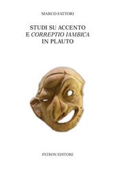 Studi su accento e correptio iambica in Plauto