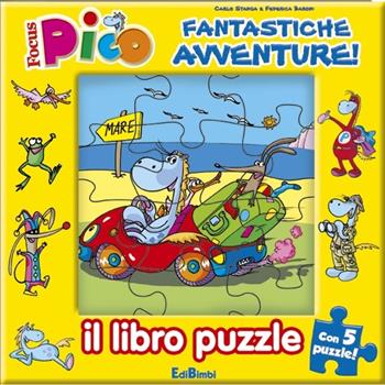 Fantastiche avventure! Focus Pico. Libro puzzle. Ediz. illustrata - Carlo Stanga, Federica Baroni - Libro Edibimbi 2013 | libraccio.click