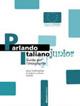 Parlando italiano junior. Corso multimediale di lingua e cultura italiana. Guida per l'insegnante  - Libro Guerra Edizioni 2019 | libraccio.click