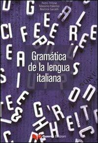 Gramática de la lengua italiana - Pietro Trifone, Massimo Palermo, Beatrice Garzelli - Libro Guerra Edizioni 2019 | libraccio.click