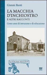 La macchia d'inchiostro e altri racconti. Cento anni di istruzione e di educazione - Gianni Resti - Libro Sarnus 2009, La Toscana racconta | libraccio.click