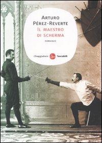 Il maestro di scherma - Arturo Pérez-Reverte - Libro Il Saggiatore 2008, Narrativa. Tascabili | libraccio.click