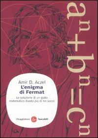 L'enigma di Fermat. La soluzione di un giallo matematico durato più di tre secoli - Amir D. Aczel - Libro Il Saggiatore 2008, Saggi. Tascabili | libraccio.click