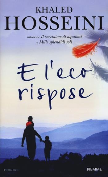 E l'eco rispose - Khaled Hosseini - Libro Piemme 2013 | libraccio.click
