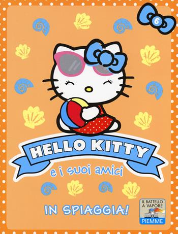 In spiaggia! Hello Kitty e i suoi amici. Ediz. illustrata. Vol. 6 - Linda Chapman - Libro Piemme 2014, Il battello a vapore. Hello Kitty e i suoi amici | libraccio.click