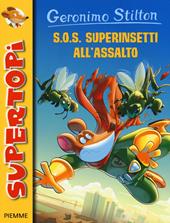 S.O.S. Superinsetti all'assalto. Ediz. illustrata
