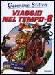 Viaggio nel tempo 8. Ediz. illustrata. Con gadget - Geronimo Stilton - Libro Piemme 2015, Grandi libri | libraccio.click