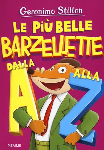 Le più belle barzellette dalla A alla Z - Geronimo Stilton - Libro Piemme 2016, Barzellette | libraccio.click