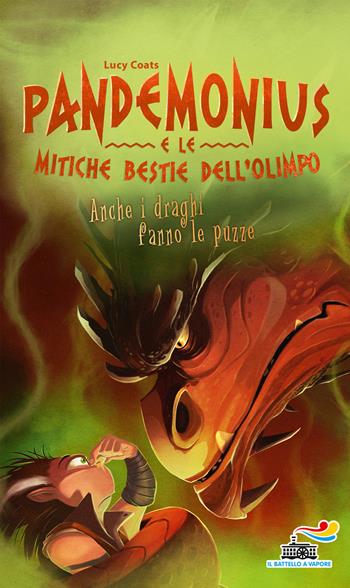 Anche i draghi fanno le puzze. Pandemonius e le mitiche bestie dell'Olimpo. Vol. 4 - Lucy Coats - Libro Piemme 2017, Il battello a vapore. Pandemonius | libraccio.click
