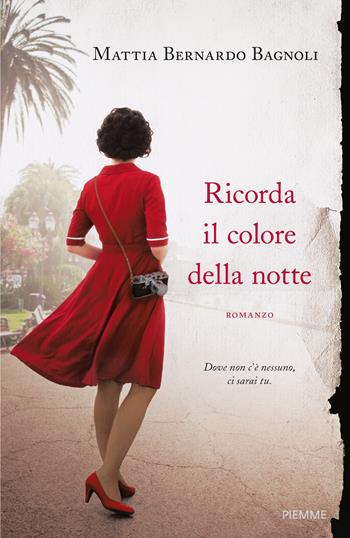 Ricorda il colore della notte - Mattia Bernardo Bagnoli - Libro Piemme 2019, Storica | libraccio.click