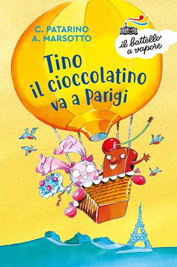 Tino il cioccolatino va a Parigi - Chiara Patarino, Aurora Marsotto - Libro Piemme 2019, Il battello a vapore. Serie bianca | libraccio.click