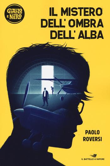 Il mistero dell'ombra dell'alba - Paolo Roversi - Libro Piemme 2019, Il battello a vapore. Giallo e nero | libraccio.click