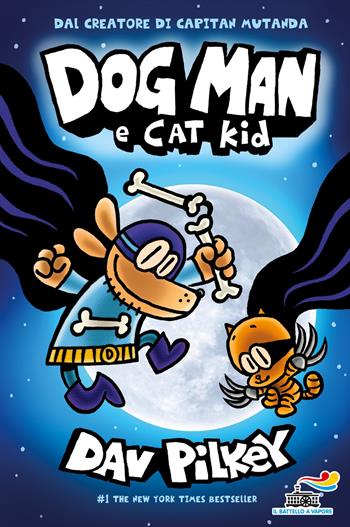 Dog Man e Cat Kid - Dav Pilkey - Libro Piemme 2019, Il battello a vapore | libraccio.click