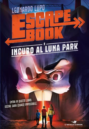 Incubo al luna park. Escape book - Leonardo Lupo - Libro Piemme 2020, Il battello a vapore | libraccio.click