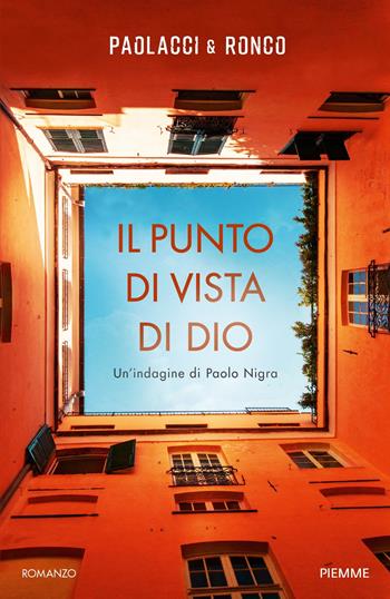 Il punto di vista di Dio. Un'indagine di Paolo Nigra - Antonio Paolacci, Paola Ronco - Libro Piemme 2020 | libraccio.click