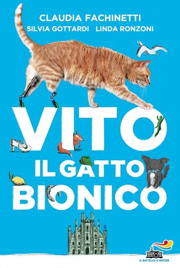 Vito il gatto bionico - Claudia Fachinetti, Silvia Gottardi, Linda Ronzoni - Libro Piemme 2020, Il battello a vapore. One shot | libraccio.click
