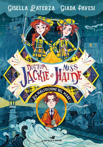 La maledizione del mare. Doctor Jackie e Miss Haide - Gisella Laterza, Giada Pavesi - Libro Piemme 2021, Il battello a vapore | libraccio.click